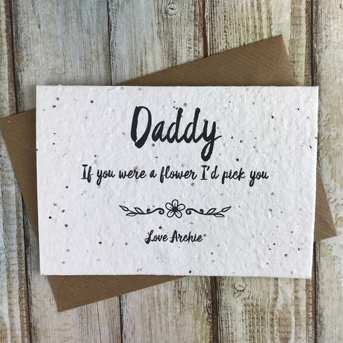 Personalised Daddy/Dad If You Were A Flower Plantable Seed Card-The Persnickety Co