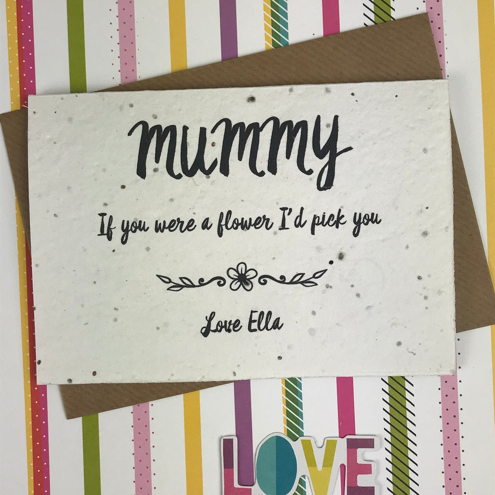 Plantable Wildflower Seed Card - Mummy If You Were A Flower I'd Pick You-The Persnickety Co