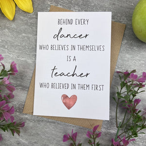 Behind Every Dancer is A Teacher Who Believed In Them First Card-The Persnickety Co