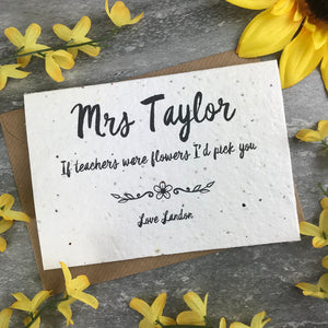 If Teachers Were Flowers I'd Pick You - Personalised Card-5-The Persnickety Co