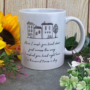 I Wish You Lived Closer Personalised Mug