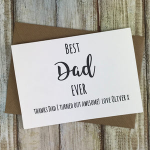 Best Dad Ever - Thanks Dad I Turned Out Awesome! Personalised Card-4-The Persnickety Co