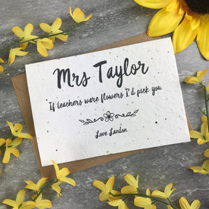 If Teachers Were Flowers I'd Pick You - Personalised Card-2-The Persnickety Co
