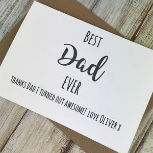 Best Dad Ever - Thanks Dad I Turned Out Awesome! Personalised Card-3-The Persnickety Co