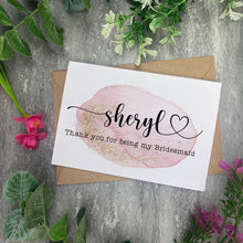 Load image into Gallery viewer, Personalised Watercolour Thank You For Being My Bridesmaid Card
