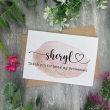 Load image into Gallery viewer, Personalised Watercolour Thank You For Being My Bridesmaid Card
