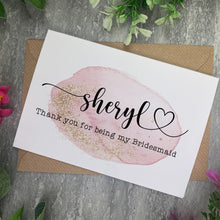 Load image into Gallery viewer, Personalised Watercolour Thank You For Being My Bridesmaid Card-The Persnickety Co
