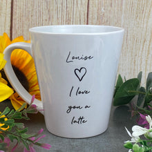 Load image into Gallery viewer, Personalised I Love You A Latte Mug
