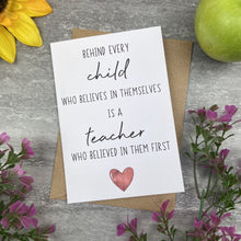 Load image into Gallery viewer, Behind Every Child is A Teacher Who Believed In Them First Card-The Persnickety Co
