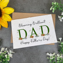 Load image into Gallery viewer, Blooming Brilliant Dad - Plantable Father&#39;s Day Card
