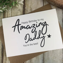 Load image into Gallery viewer, Happy Birthday To My Amazing Daddy Card-4-The Persnickety Co

