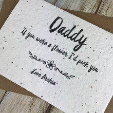 Load image into Gallery viewer, Personalised Daddy/Dad If You Were A Flower Plantable Seed Card-4-The Persnickety Co
