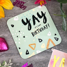 Load image into Gallery viewer, Yay It&#39;s Your Birthday Coaster
