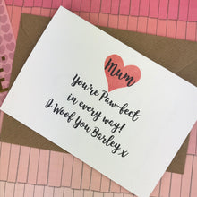 Load image into Gallery viewer, Personalised Mum/Dad You’re PAW-fect In Every Way Card-5-The Persnickety Co
