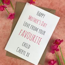 Load image into Gallery viewer, Happy Mother&#39;s Day From Your Favourite Child Card-3-The Persnickety Co
