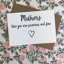 Load image into Gallery viewer, Mother&#39;s Day Card Mothers Like You Are Precious And Few-3-The Persnickety Co
