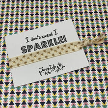 Load image into Gallery viewer, I Don&#39;t Sweat I Sparkle!-2-The Persnickety Co
