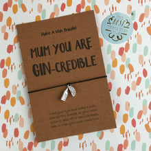 Load image into Gallery viewer, Mum You Are Gin-credible-The Persnickety Co
